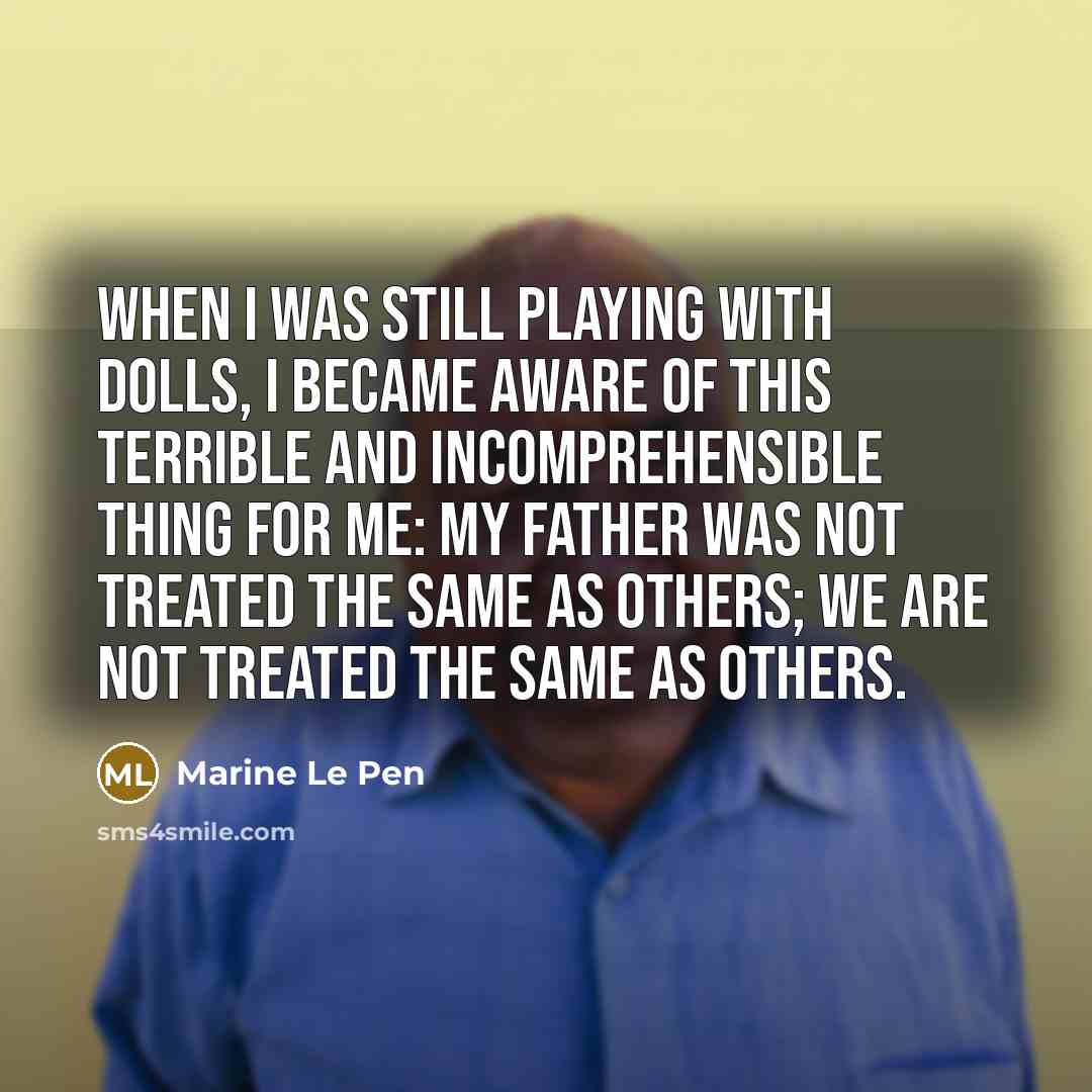 “When I was still playing with dolls, I became aware…” quote by Marine Le Pen