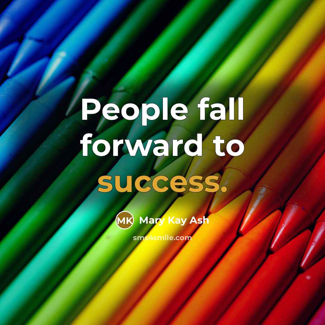 “People fall forward to success.…” quote by Mary Kay Ash