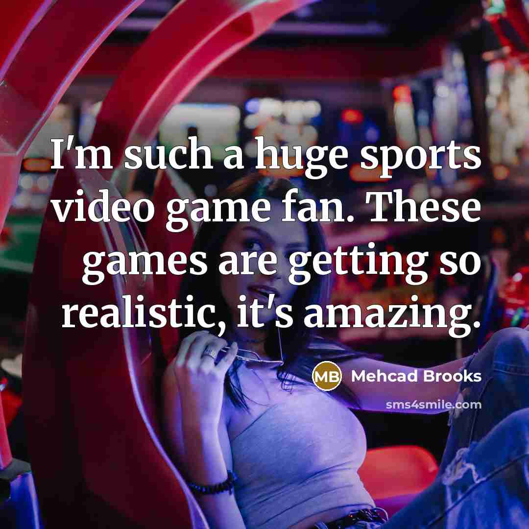 “I'm such a huge sports video game fan. These games…” quote by Mehcad Brooks