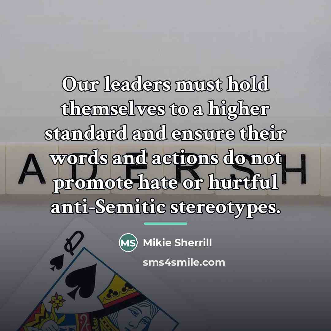 “Our leaders must hold themselves to a higher standard and…” quote by Mikie Sherrill