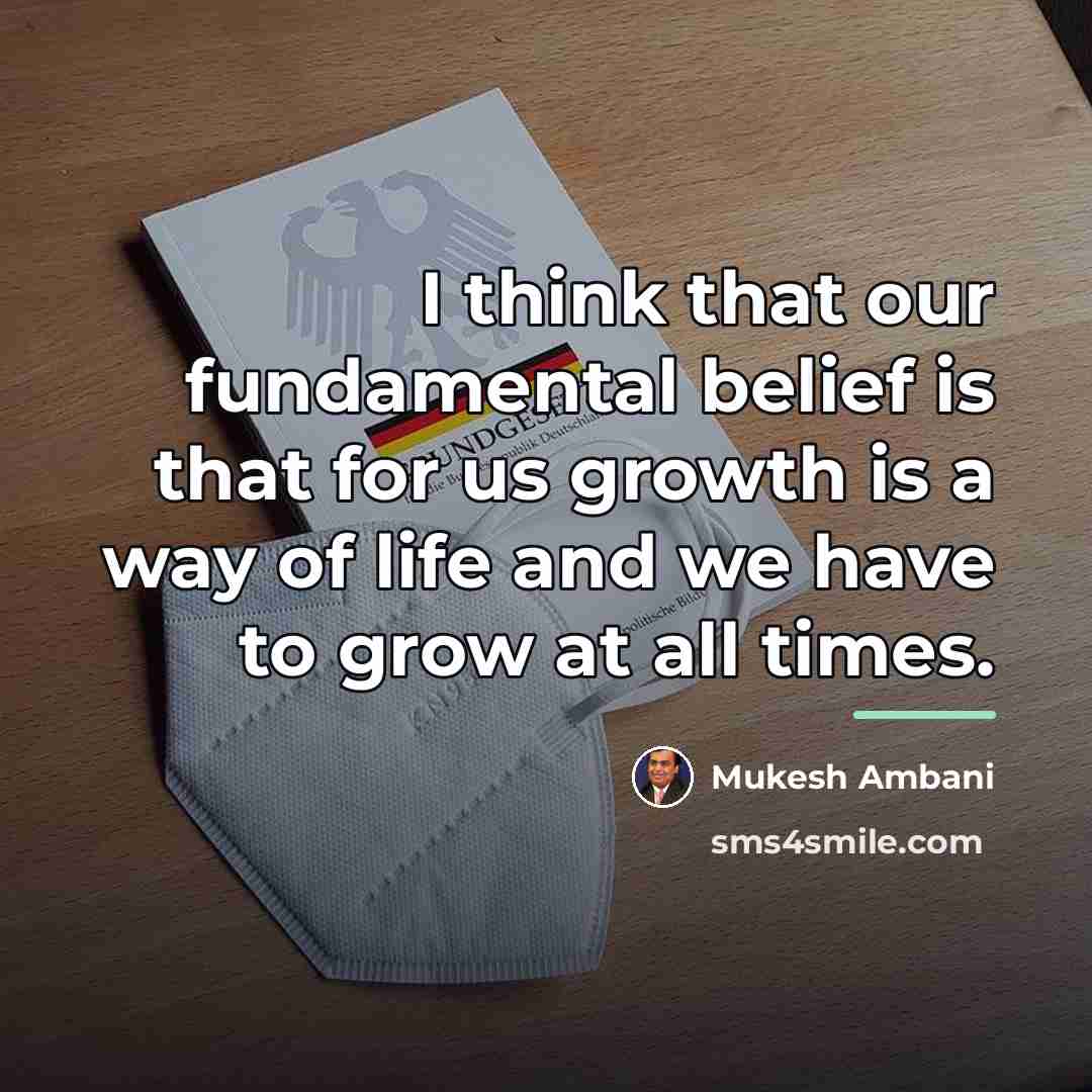 “I think that our fundamental belief is that for us…” quote by Mukesh Ambani