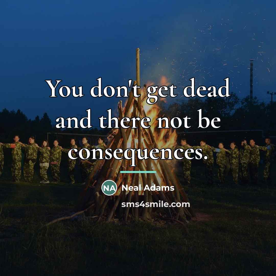 “You don't get dead and there not be consequences.…” quote by Neal Adams