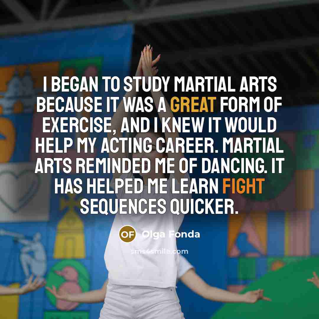 “I began to study martial arts because it was a…” quote by Olga Fonda