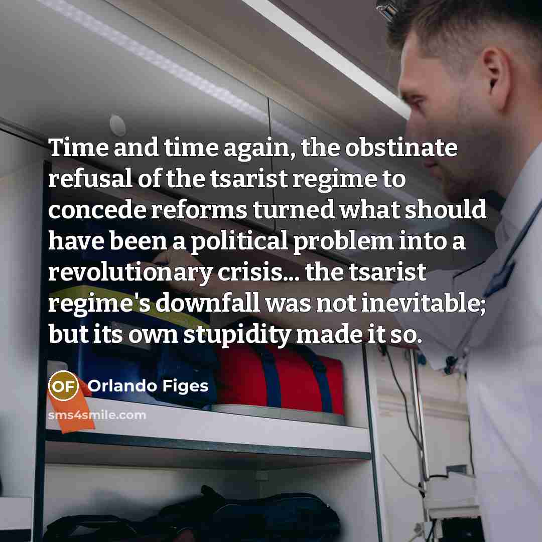 “Time and time again, the obstinate refusal of the tsarist…” quote by Orlando Figes