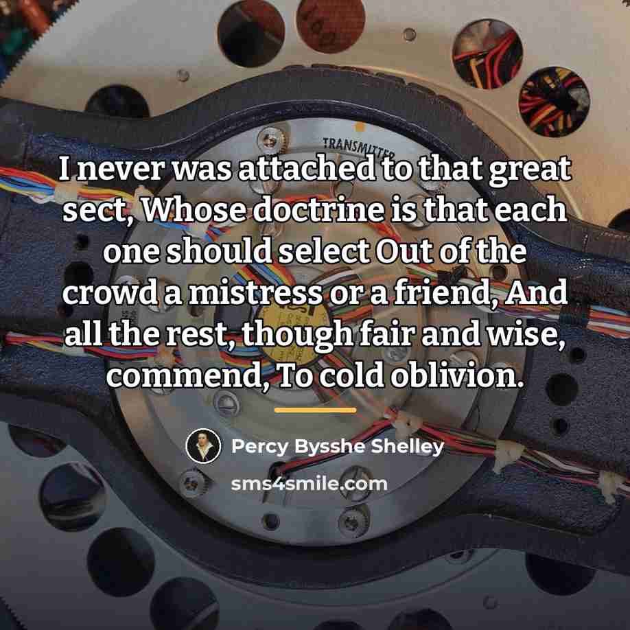 “I never was attached to that great sect, Whose doctrine…” quote by Percy Bysshe Shelley