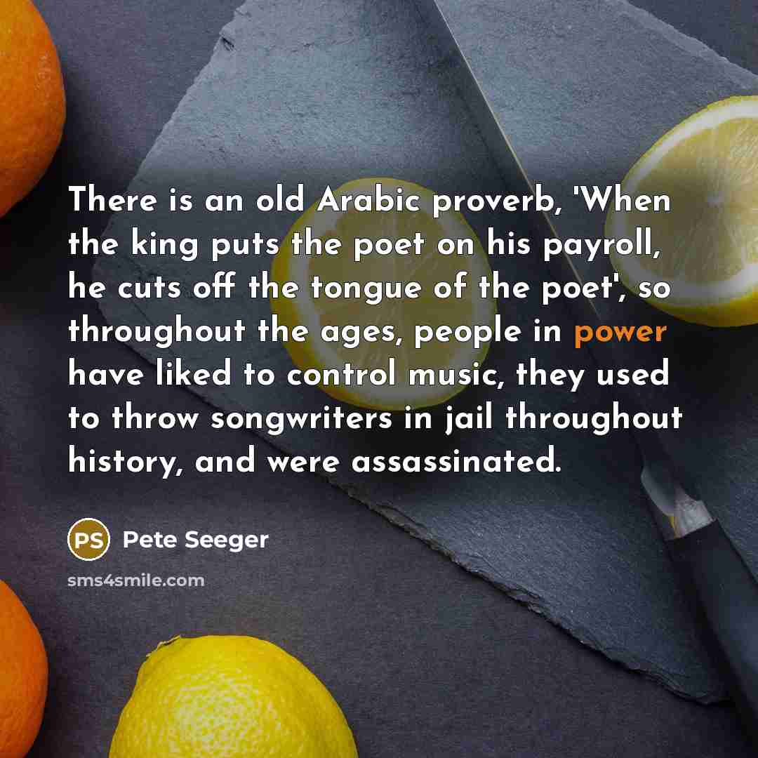“There is an old Arabic proverb, 'When the king puts…” quote by Pete Seeger