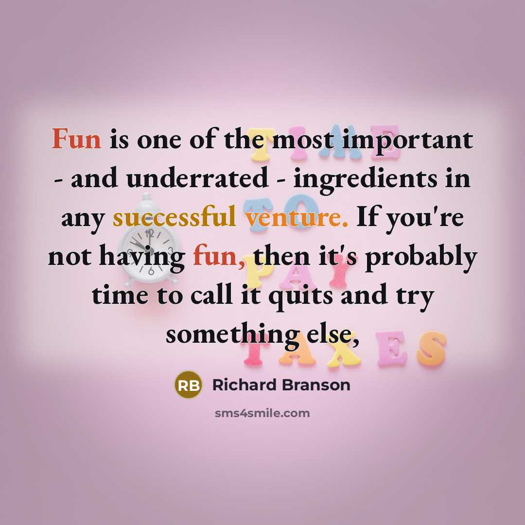 “Fun is one of the most important - and underrated…” quote by Richard Branson