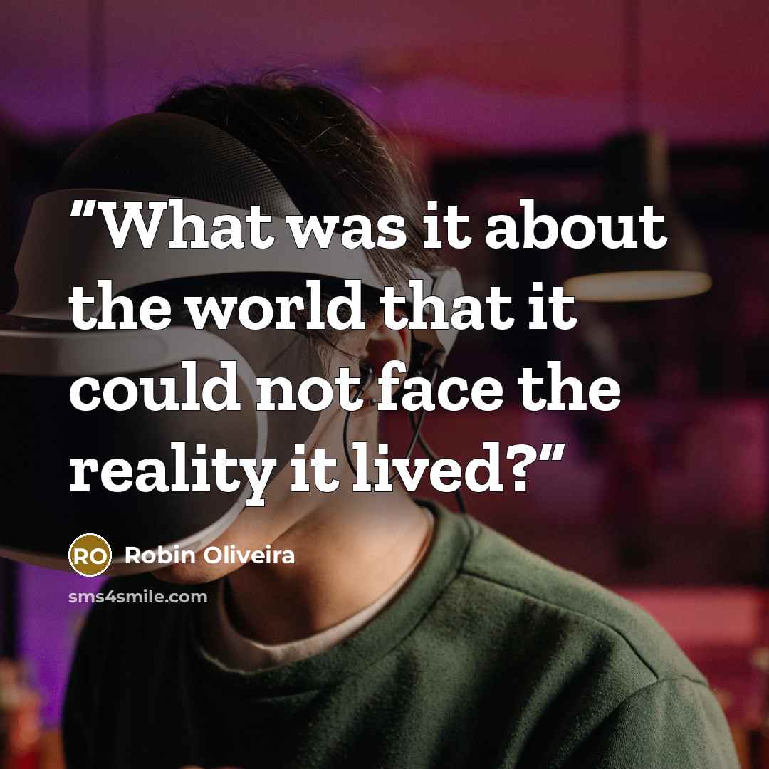 “What was it about the world that it could not face the reality it lived?” quote by Robin Oliveira
