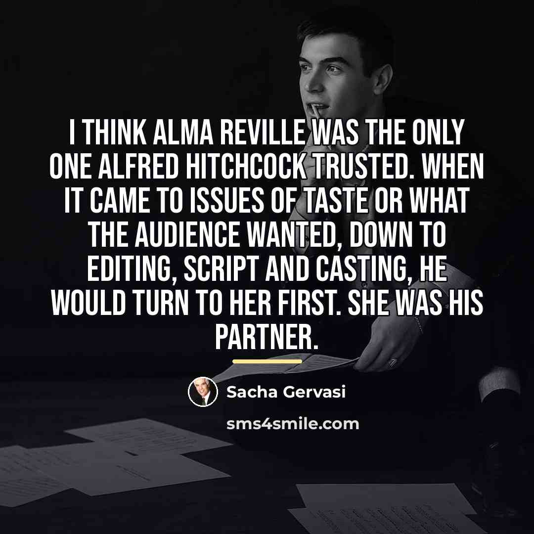 “I think Alma Reville was the only one Alfred Hitchcock…” quote by Sacha Gervasi