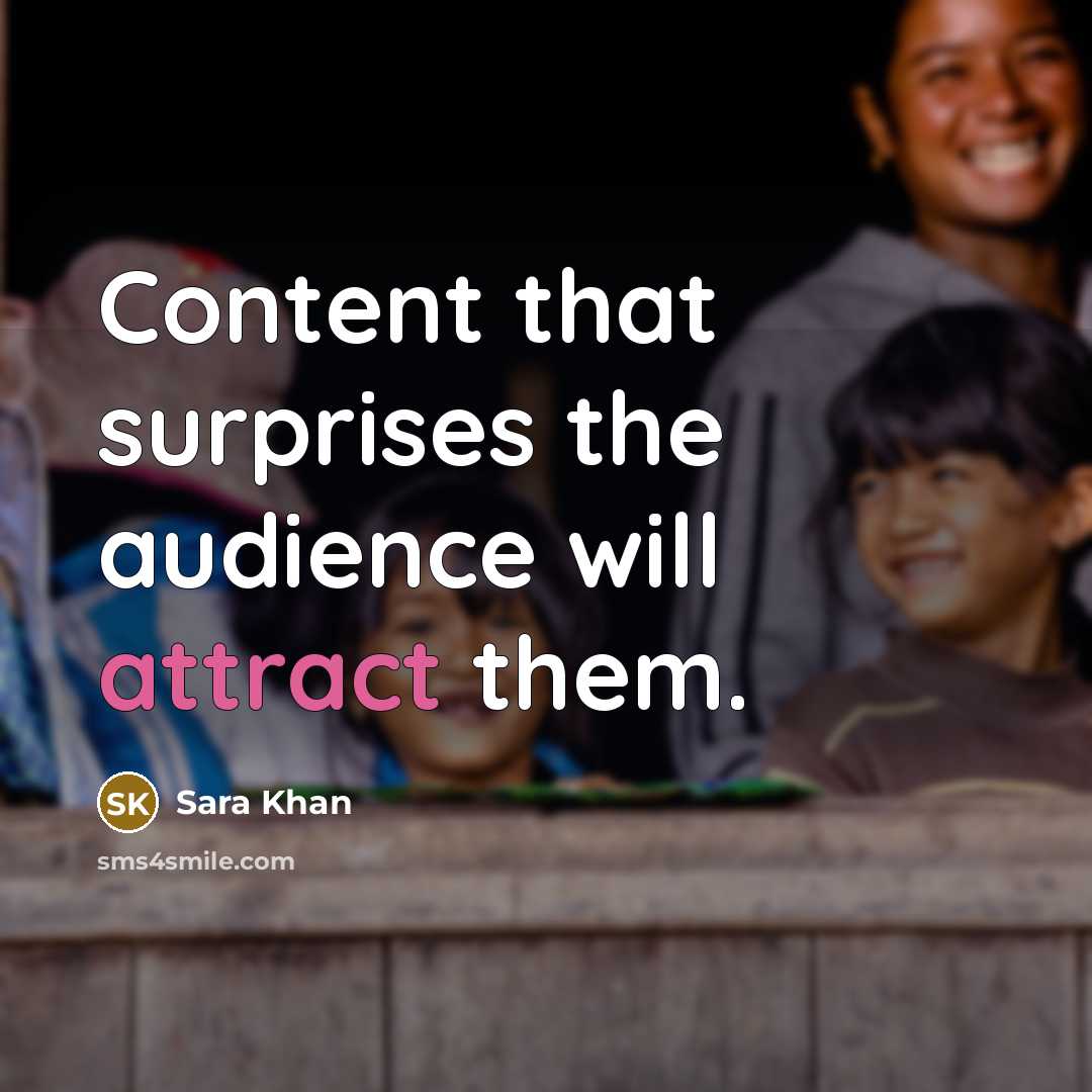 “Content that surprises the audience will attract them.…” quote by Sara Khan