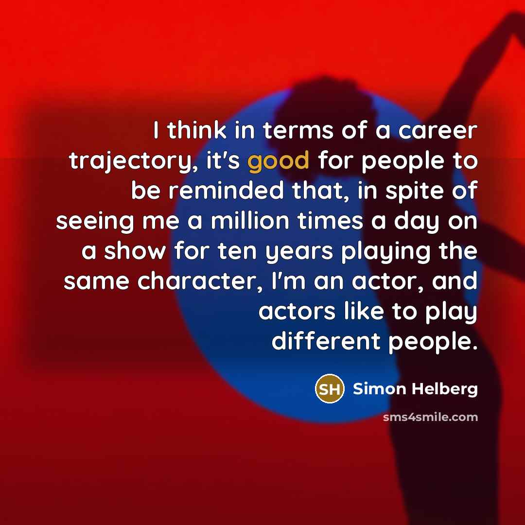 “I think in terms of a career trajectory, it's good…” quote by Simon Helberg