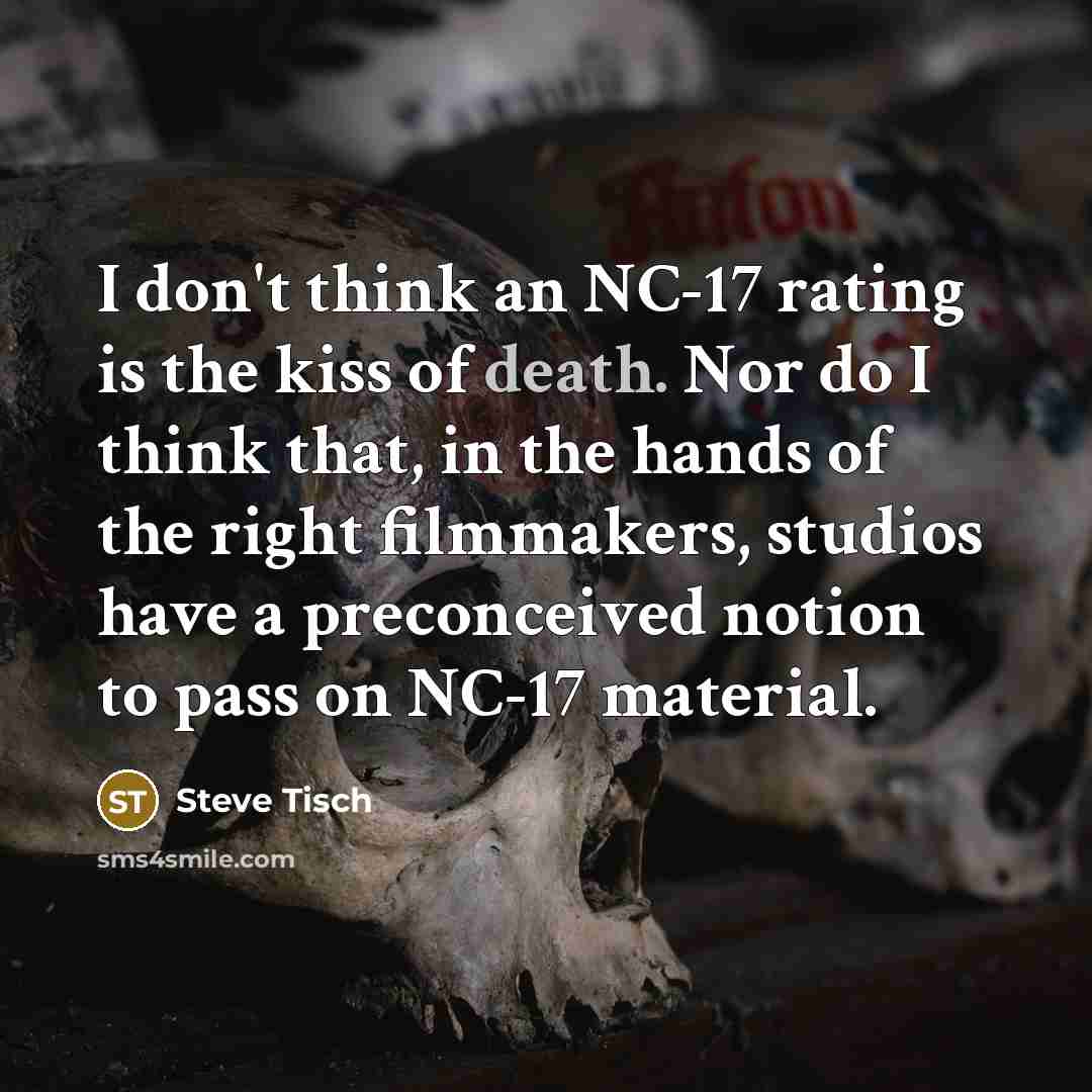 “I don't think an NC-17 rating is the kiss of…” quote by Steve Tisch