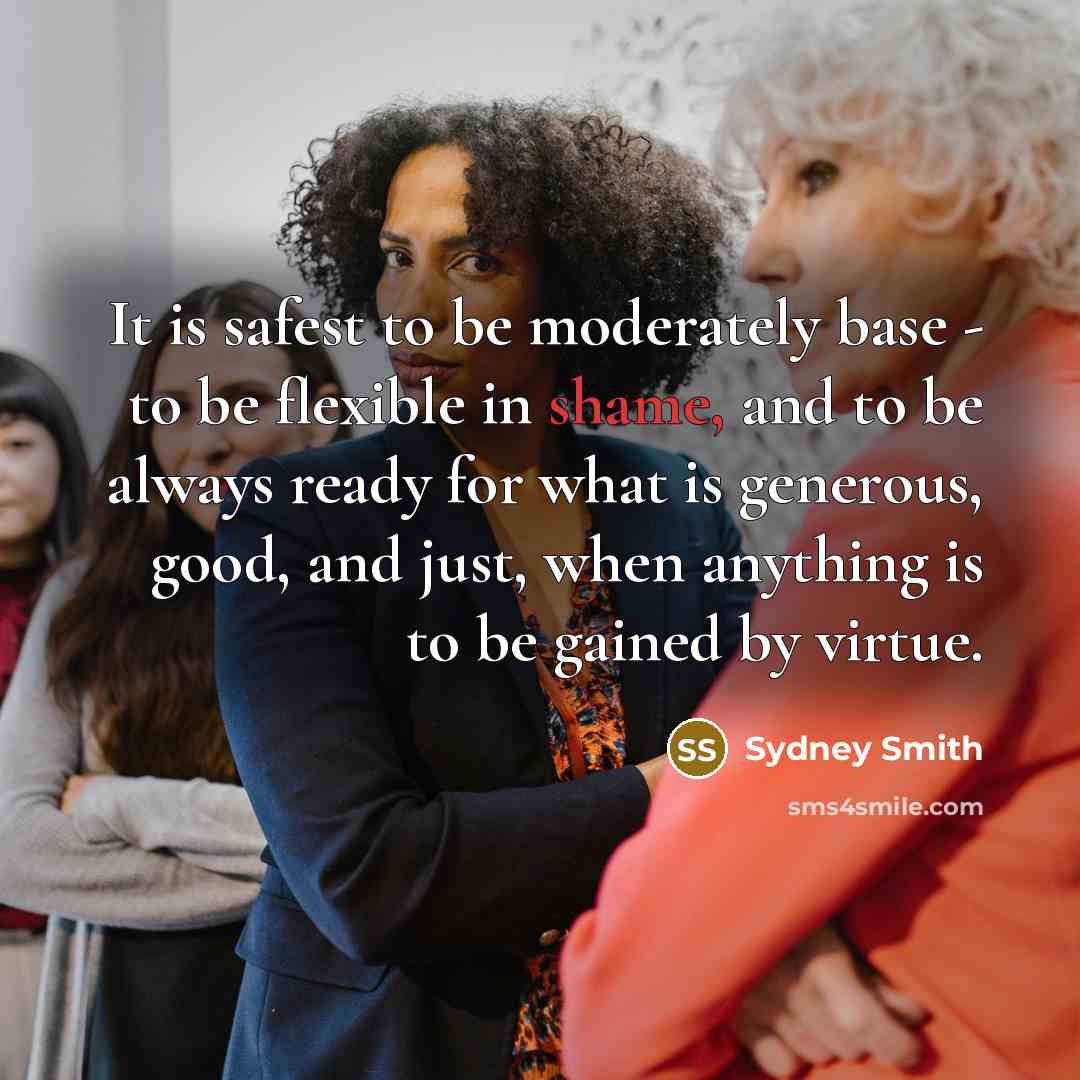 “It is safest to be moderately base - to be…” quote by Sydney Smith
