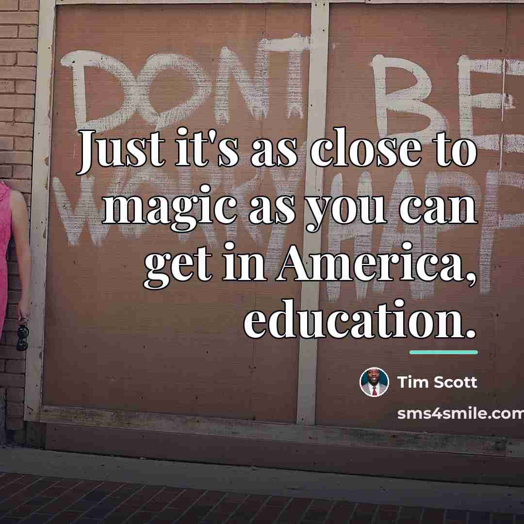 “Just it's as close to magic as you can get…” quote by Tim Scott