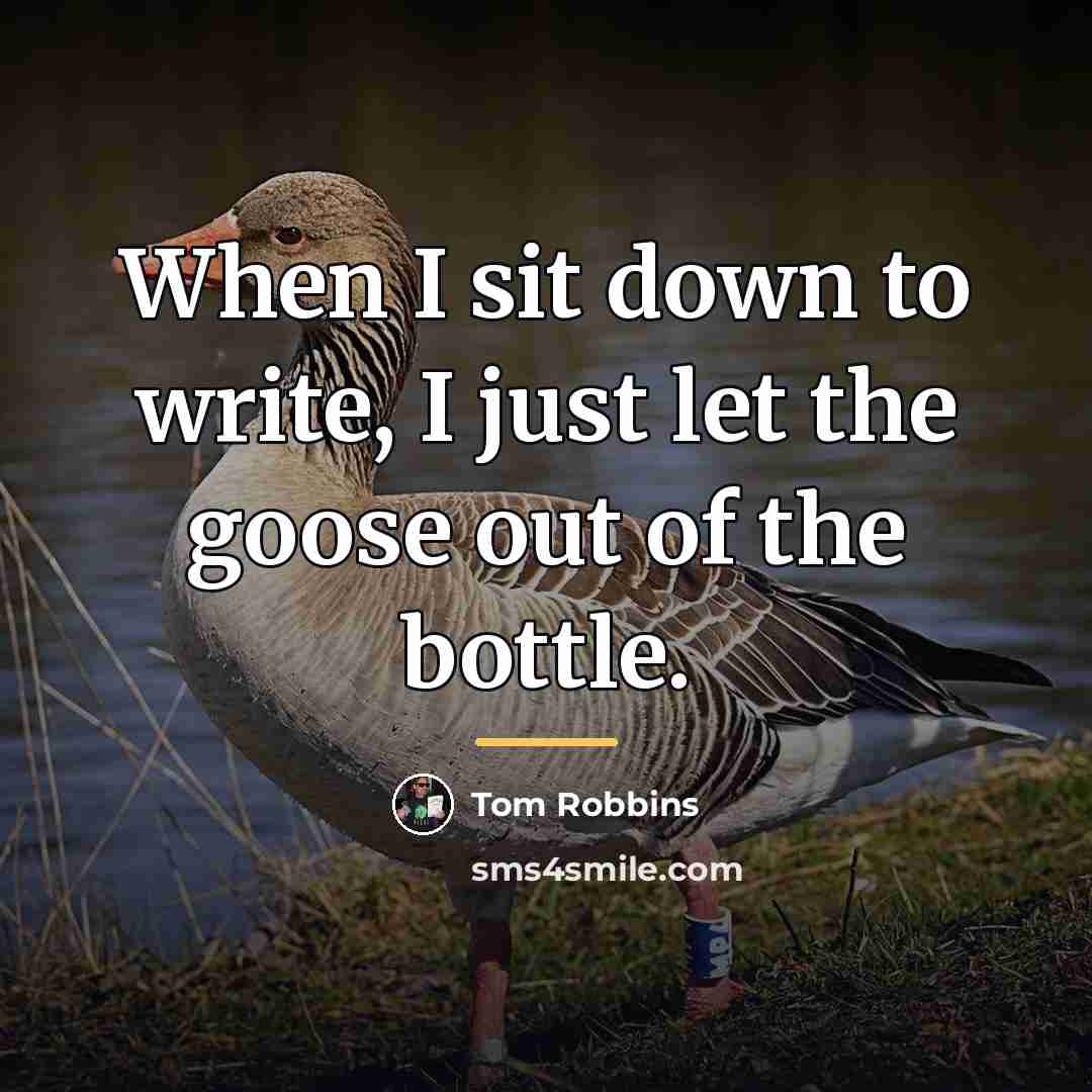 “When I sit down to write, I just let the…” quote by Tom Robbins