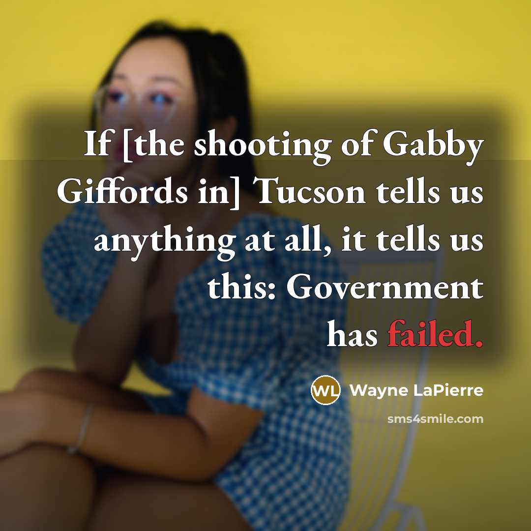 “If [the shooting of Gabby Giffords in] Tucson tells us…” quote by Wayne LaPierre