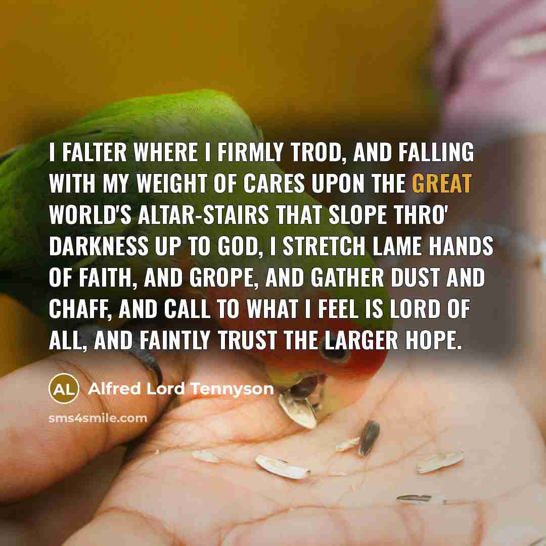 “I falter where I firmly trod, And falling with my…” quote by Alfred Lord Tennyson