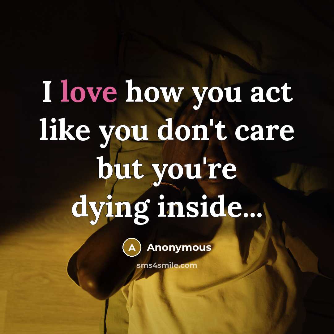 “I love how you act like you don't care but…” quote by Anonymous