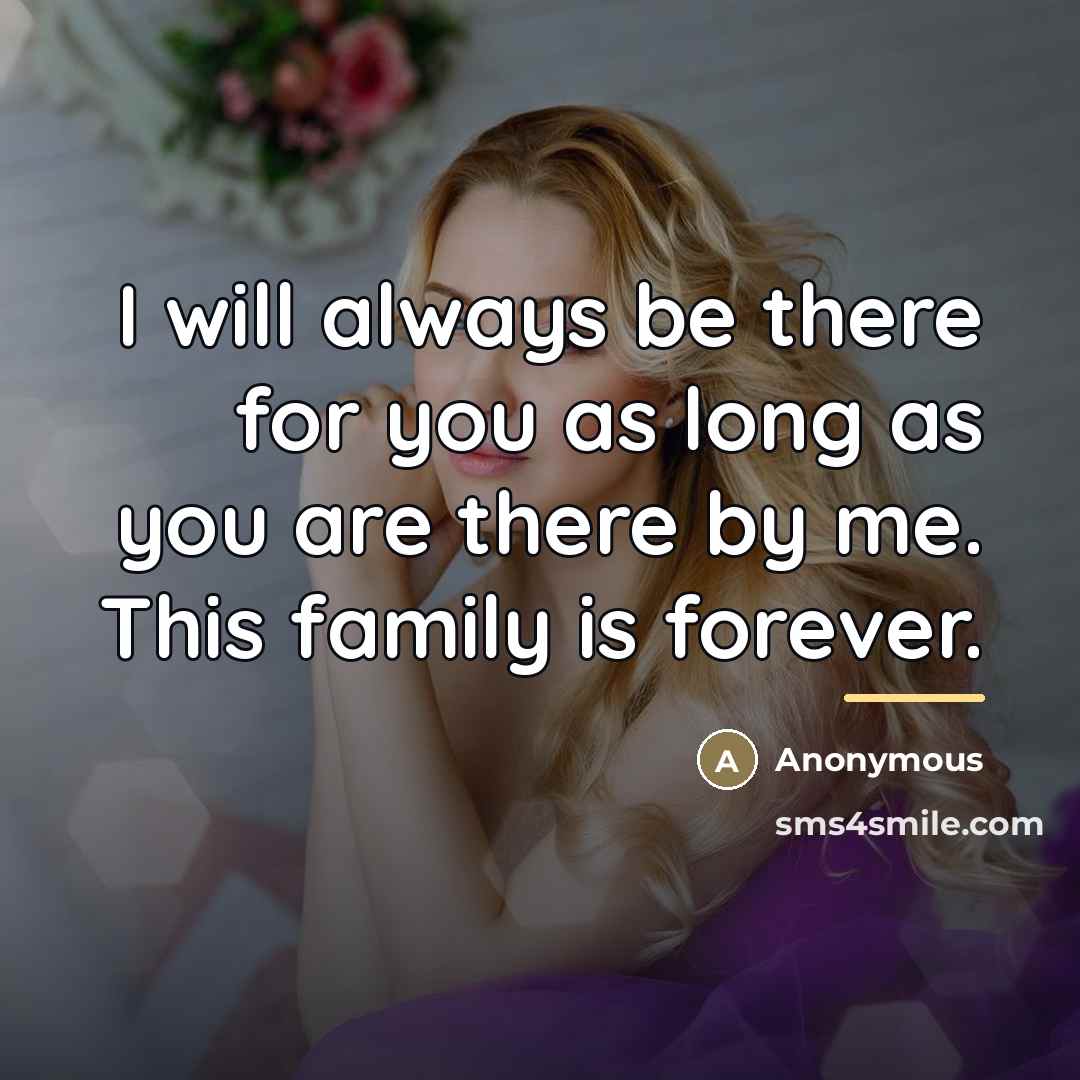 “I will always be there for you as long as…” quote by Anonymous