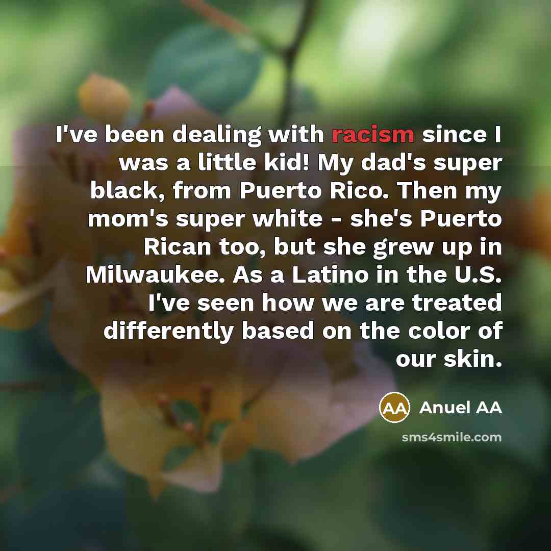 “I've been dealing with racism since I was a little…” quote by Anuel AA