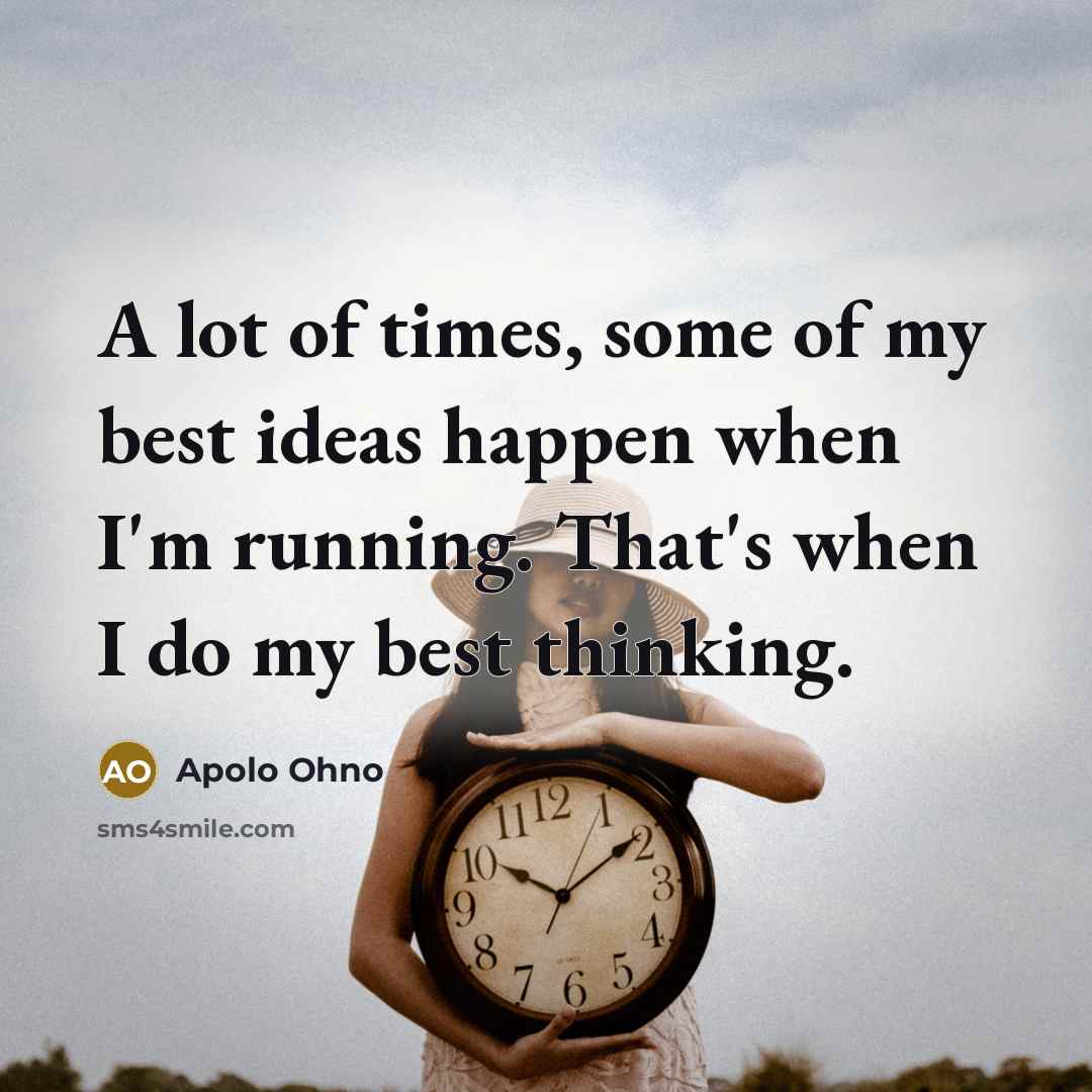 “A lot of times, some of my best ideas happen…” quote by Apolo Ohno