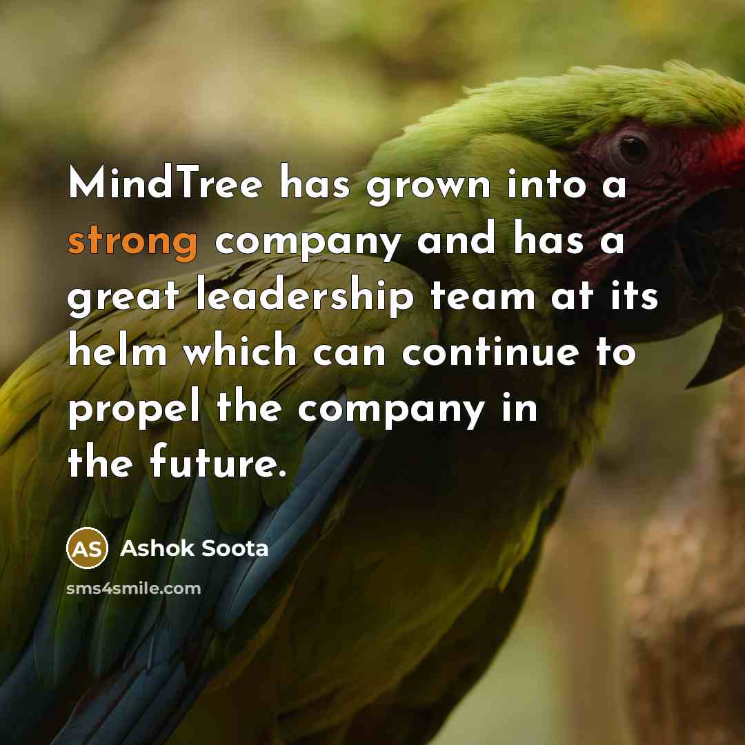“MindTree has grown into a strong company and has a…” quote by Ashok Soota