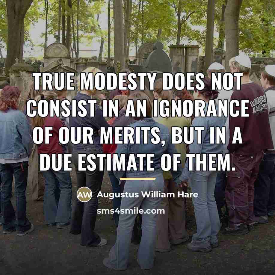 “True modesty does not consist in an ignorance of our…” quote by Augustus William Hare