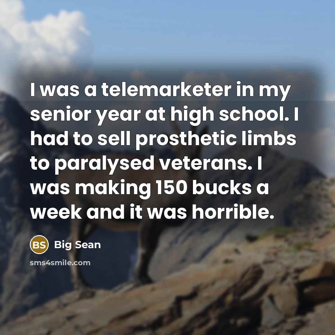 “I was a telemarketer in my senior year at high…” quote by Big Sean