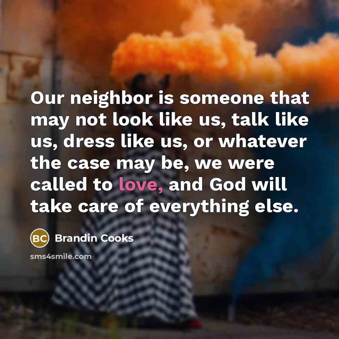 “Our neighbor is someone that may not look like us,…” quote by Brandin Cooks