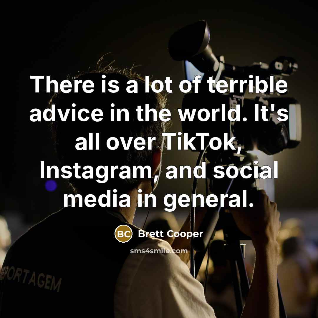 “There is a lot of terrible advice in the world.…” quote by Brett Cooper