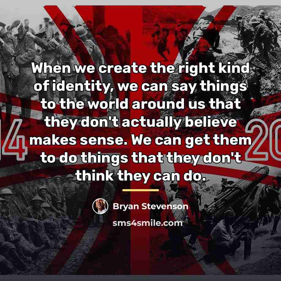 “When we create the right kind of identity, we can…” quote by Bryan Stevenson