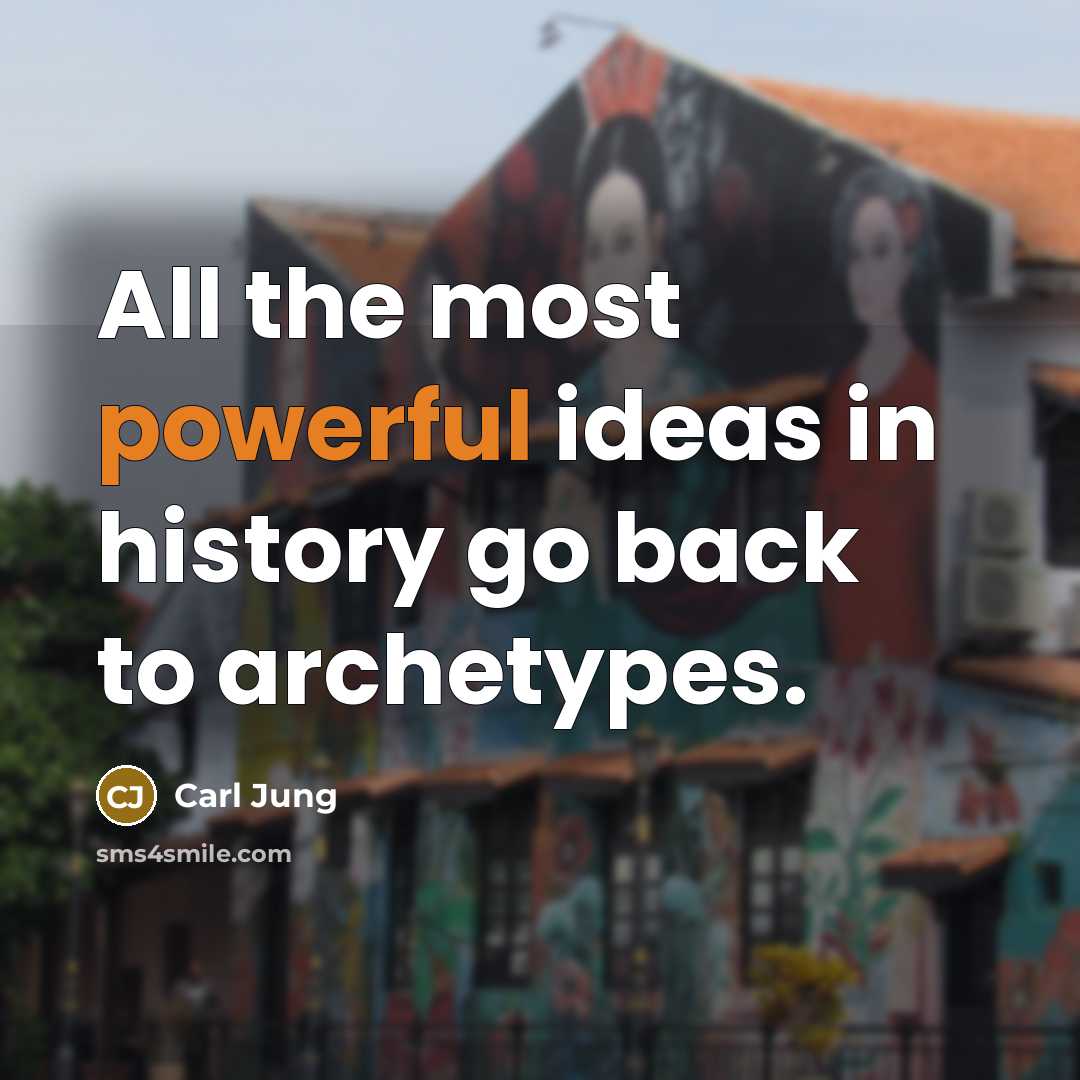 “All the most powerful ideas in history go back to…” quote by Carl Jung