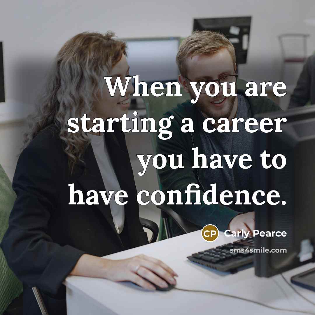 “When you are starting a career you have to have…” quote by Carly Pearce