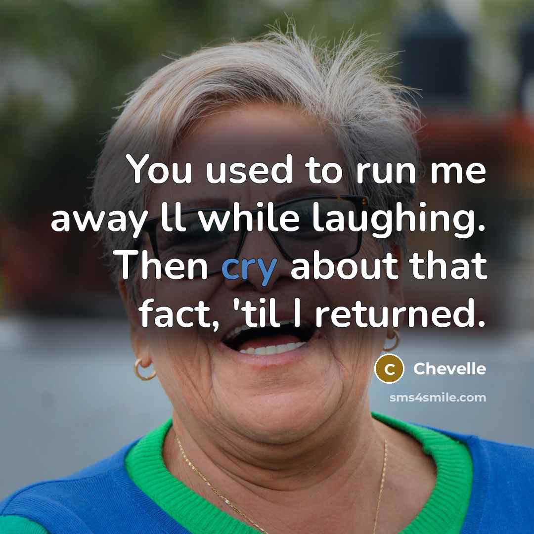 “You used to run me away ll while laughing. Then…” quote by Chevelle