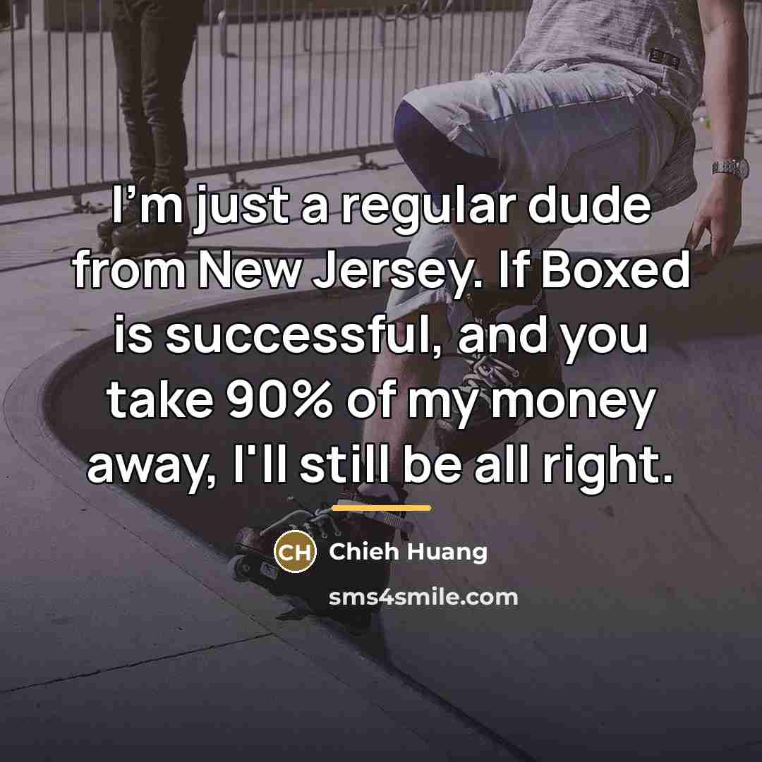 “I'm just a regular dude from New Jersey. If Boxed…” quote by Chieh Huang