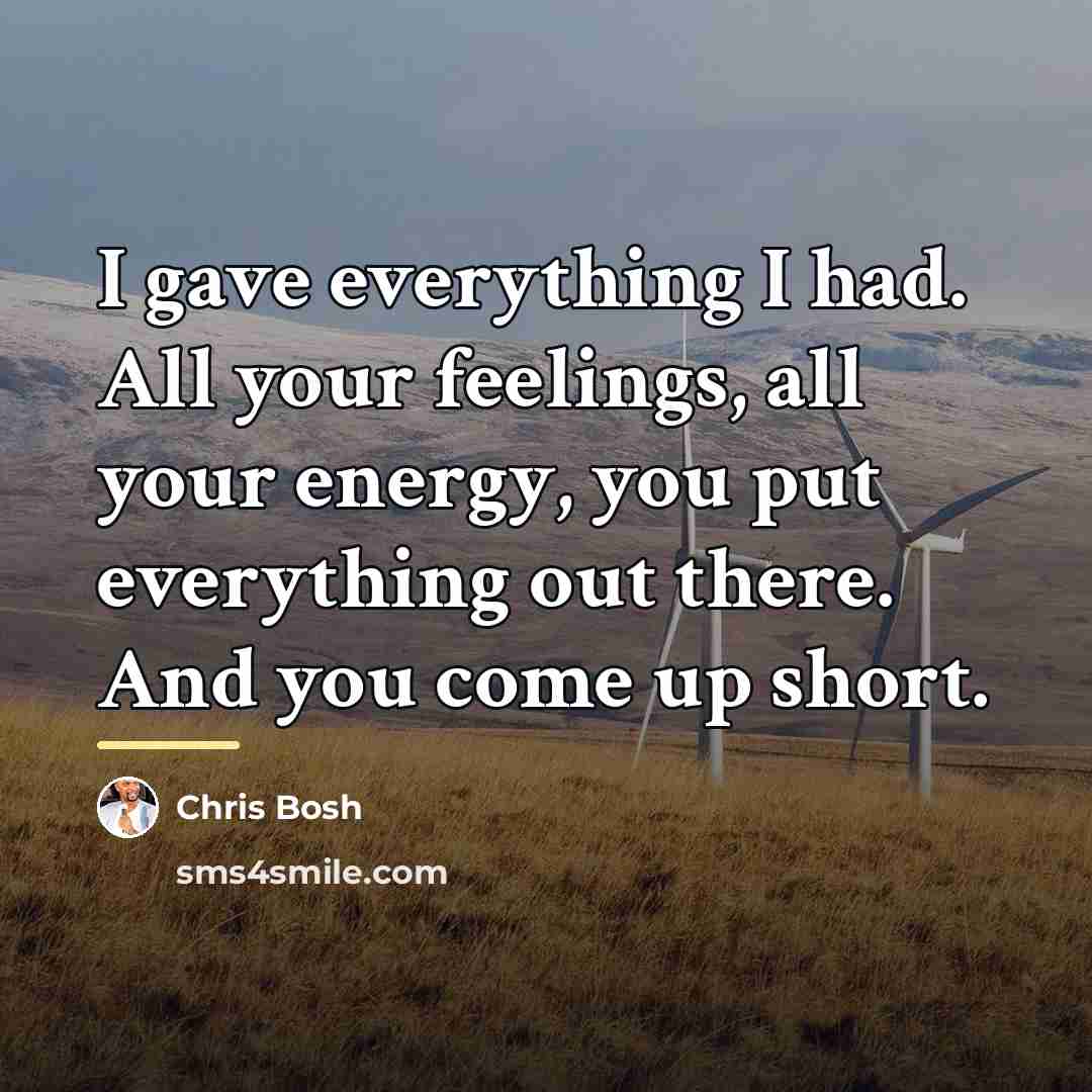 “I gave everything I had. All your feelings, all your…” quote by Chris Bosh