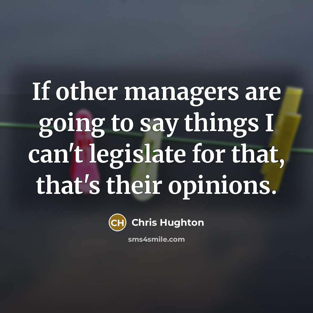 “If other managers are going to say things I can't…” quote by Chris Hughton
