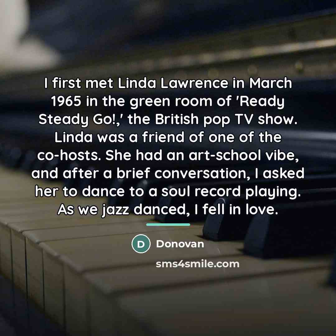 “I first met Linda Lawrence in March 1965 in the…” quote by Donovan