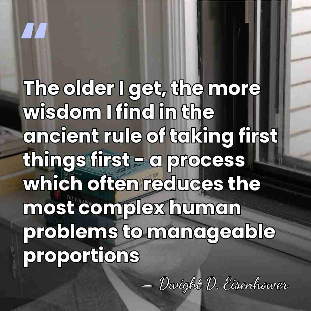 The older I get, the more wisdom I find in the ancient&hellip; - Dwight D. Eisenhower