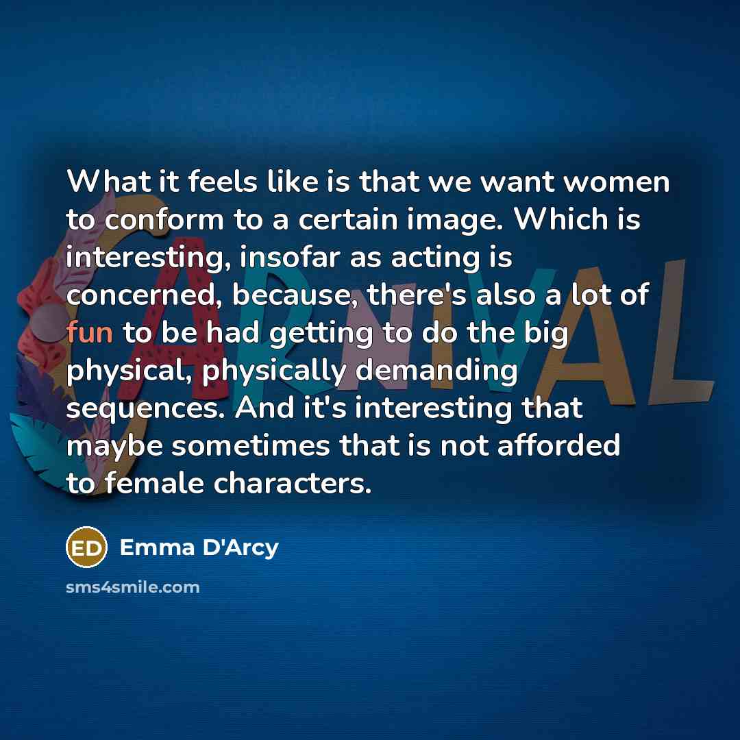 “What it feels like is that we want women to…” quote by Emma D'Arcy