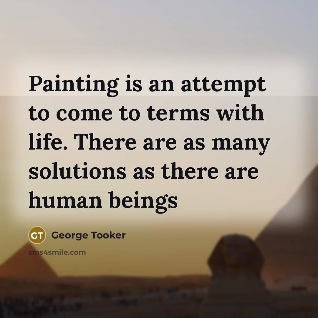 “Painting is an attempt to come to terms with life.…” quote by George Tooker
