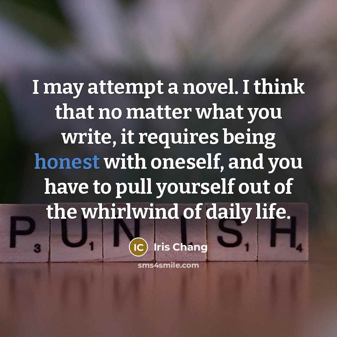 “I may attempt a novel. I think that no matter…” quote by Iris Chang