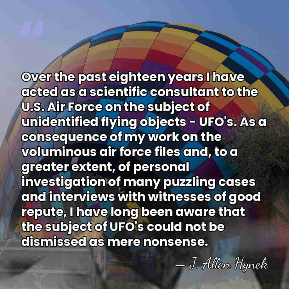 Over the past eighteen years I have acted as a scientific consultant&hellip; - J. Allen Hynek