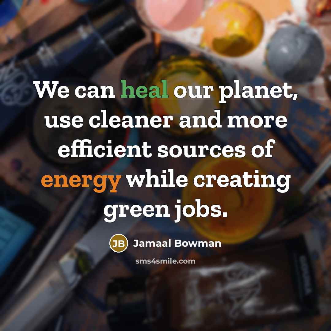 “We can heal our planet, use cleaner and more efficient…” quote by Jamaal Bowman