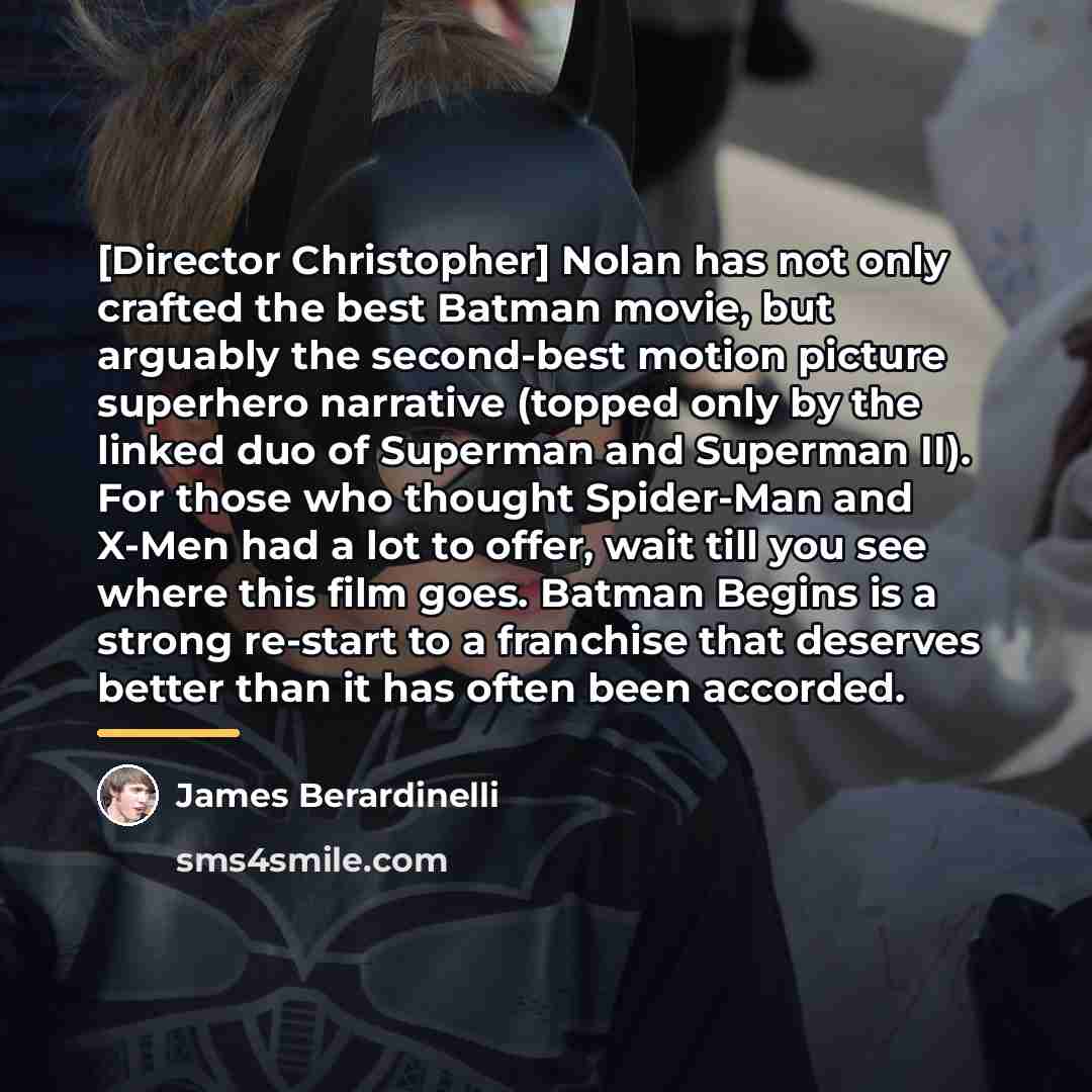 “[Director Christopher] Nolan has not only crafted the best Batman…” quote by James Berardinelli