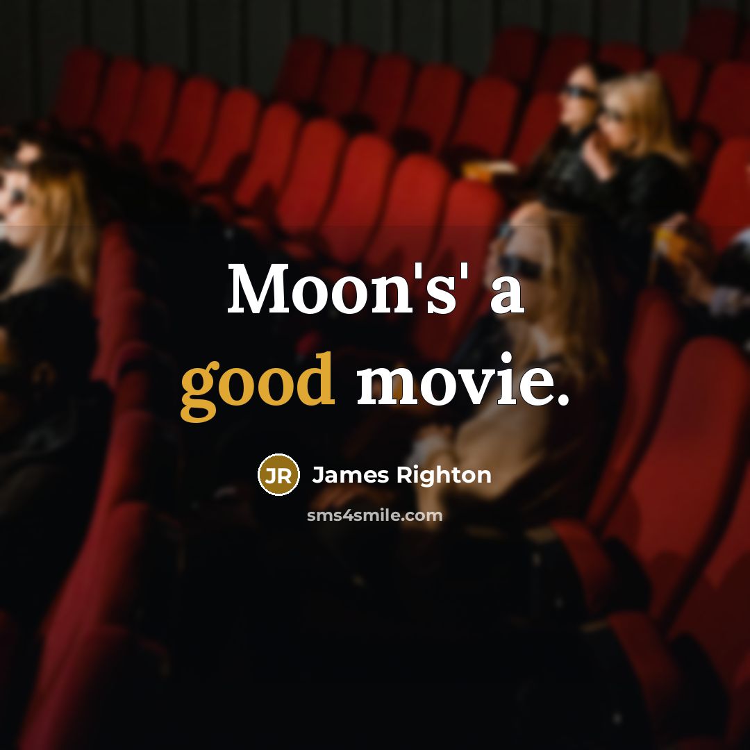 “Moon's' a good movie.…” quote by James Righton
