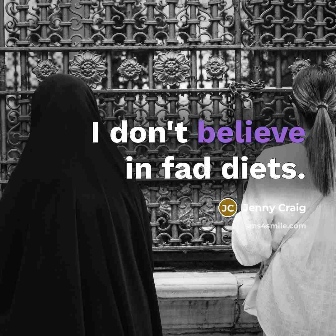 “I don't believe in fad diets.…” quote by Jenny Craig