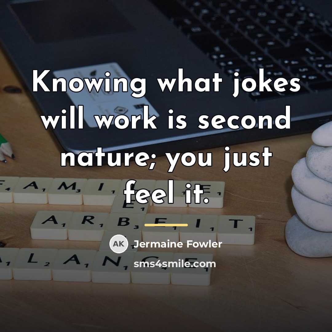 “Knowing what jokes will work is second nature; you just…” quote by Jermaine Fowler