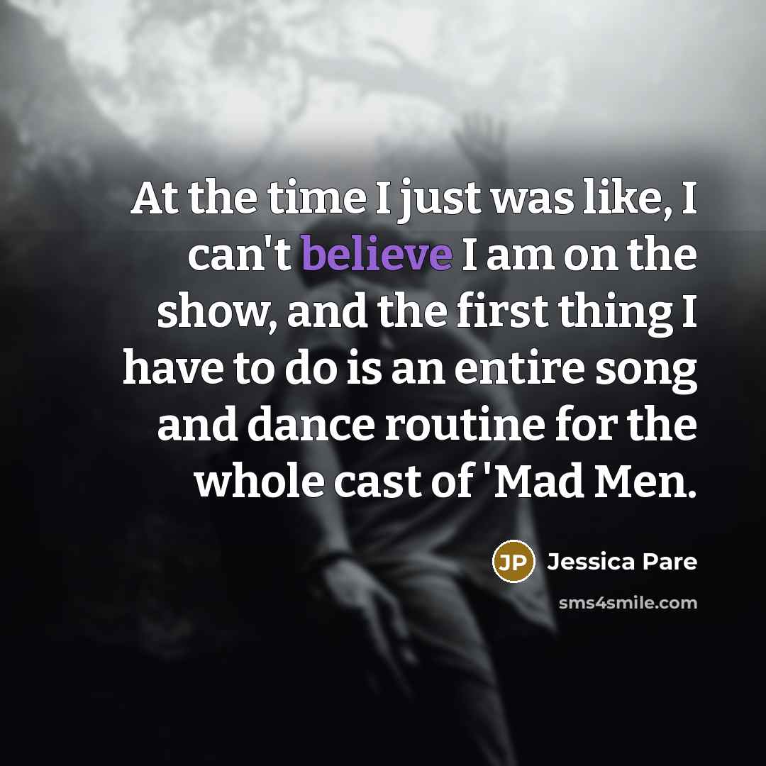“At the time I just was like, I can't believe…” quote by Jessica Pare