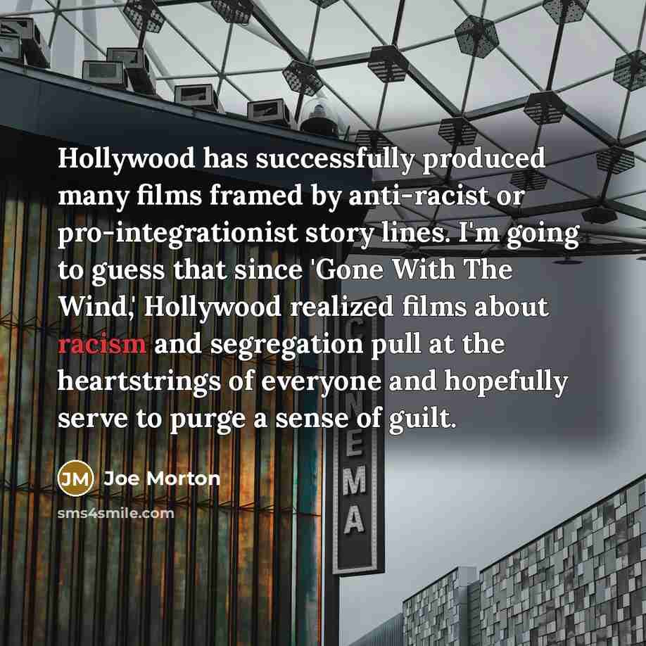 “Hollywood has successfully produced many films framed by anti-racist or…” quote by Joe Morton